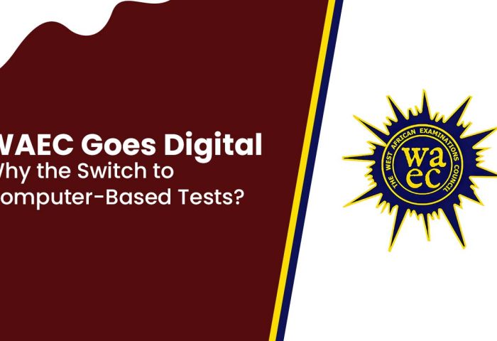 RESON FOR WAEC SWITCHING TO COMPUTER_BASED TEST